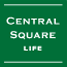 CENTRAL SQUARE LIFE